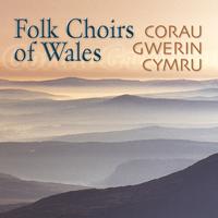 Amrywiol / Various Artists - Corau Gwerin Cymru / Folk Choirs Of Wales