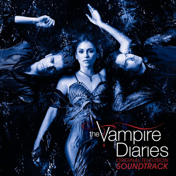 Various Artists - Original Television Soundtrack: The Vampire Diaries