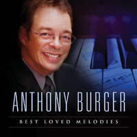 Anthony Burger - Best Loved Melodies