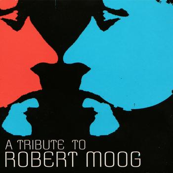 Various Artists - A tribute to Robert Moog
