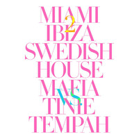 Swedish House Mafia, Tinie Tempah - Miami 2 Ibiza (Radio Edit)