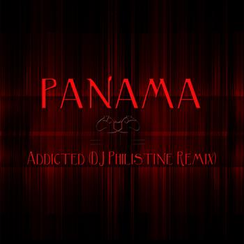 Panama & DJ Philistine - Addicted (DJ Philistine Remix) (Explicit)