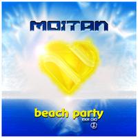 Moitan - Beach Party