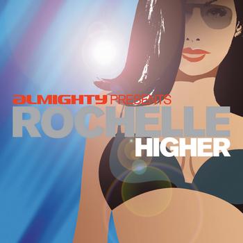 Rochelle - Almighty Presents: Higher