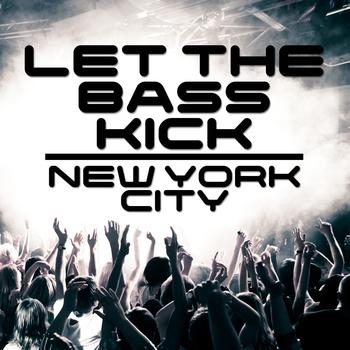 Various Artists - Let the Bass Kick In New York