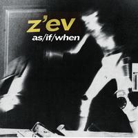 Z'ev - as / if / when