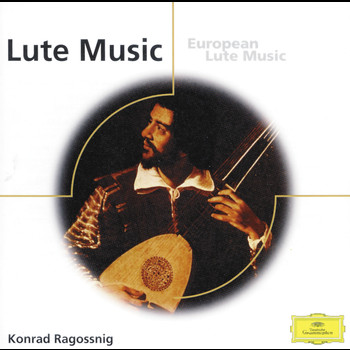 Konrad Ragossnig - Konrad Ragossnig - European Lute Music from England, Italy, Spain, Germany etc.