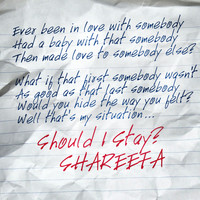 Shareefa - Should I Stay?