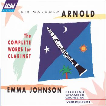 Emma Johnson, English Chamber Orchestra, Ivor Bolton - Arnold: The Complete Works for Clarinet