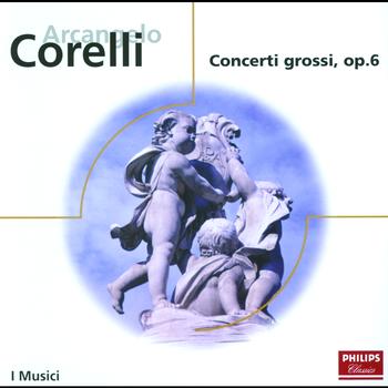 I Musici - Corelli: Concerti Grossi, Op.6, Nos. 1, 3, 4, 8, 9 & 12