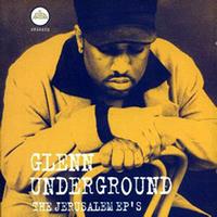 Glenn Underground - The Jerusalem EP's