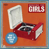 Scouting for Girls - Don't Want To Leave You