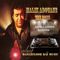 Malik Adouane - Exclusif Dancefloor Rai Music