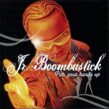 Jr. Boombastick - Put Your Hands Up