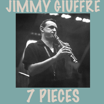 Jimmy Giuffre - 7 Pieces