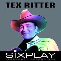 Tex Ritter - Six Play: Tex Ritter - EP