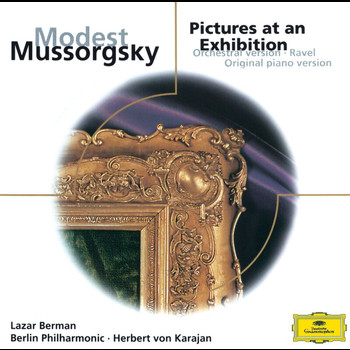 Lazar Berman, Berliner Philharmoniker, Herbert von Karajan - Mussorgsky: Pictures at an Exhibition (Orch. & Piano Versions)