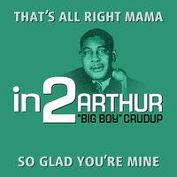 Arthur ‘Big Boy’ Crudup - in2Arthur ‘Big Boy’ Crudup  - Volume 1