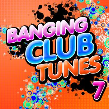 Various Artists - Banging Club Tunes 7