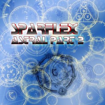Sparflex - Astral Part 2