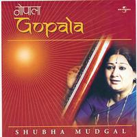 Shubha Mudgal - Gopala