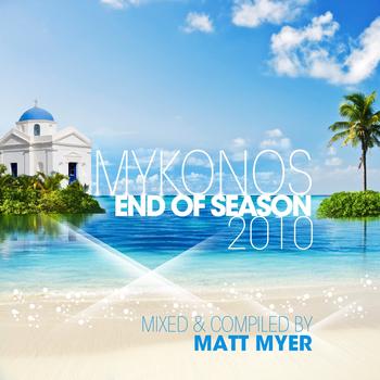 Various Artists - Mykonos (End of Season Compiled By Matt Myer)