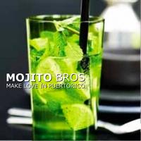 Mojito Bros - Make Love In Puertorico
