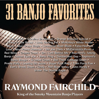 Raymond Fairchild - 31 Banjo Favorites,