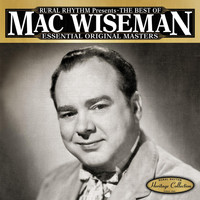 Mac Wiseman - The Best Of Mac Wiseman - Essential Original Masters - 25 Classics