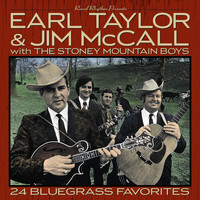 Earl Taylor & Jim McCall with The Stoney Mountain Boys - 24 Bluegrass Favorites