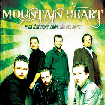 Mountain Heart - Road That Never Ends - ( The Live Album )