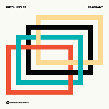 Dutch Uncles - Fragrant