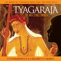 Unni Krishnan - Tyagaraja For Children