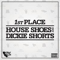 1st Place - House Shoes & Dickie Shorts (Explicit)