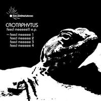 Crotaphytus - Feed Meeeee!!! EP