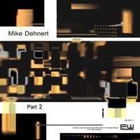 Mike Dehnert - Part 2