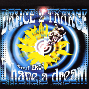 Dance 2 Trance - I Have A Dream