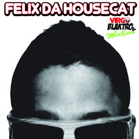 Felix Da Housecat - Virgo Blaktro & The Movie Disco