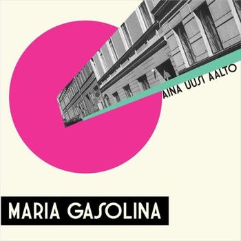 Maria Gasolina - Aina uusi aalto