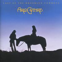 Arlo Guthrie - Last of the Brooklyn Cowboys (remastered 2004)