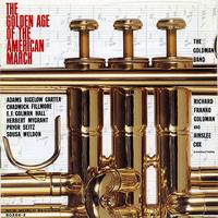 The Goldman Band - The Golden Age of the American March