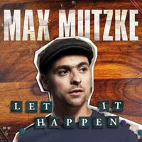 Max Mutzke - Let It Happen