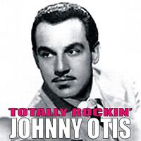 Johnny Otis - Totally Rockin'