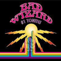 Bad Wizard - #1 Tonite!