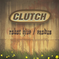 Clutch - Robot Hive/Exodus (Bonus Track Version)
