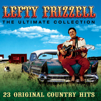 Lefty Frizzell - The Ultimate Collection: 23 Original Country Hits