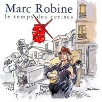 Marc Robine - Le temps des cerises
