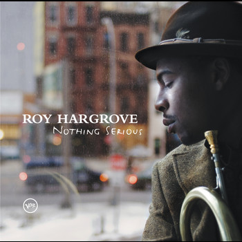 Roy Hargrove - Distractions/Nothing Serious (Double eAlbum)