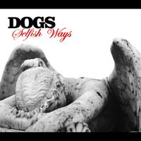 Dogs - Selfish Ways (Acoustic Version)