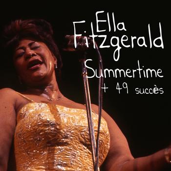 Ella Fitzgerald - Summertime + 49 succès de Ella Fitzgerald